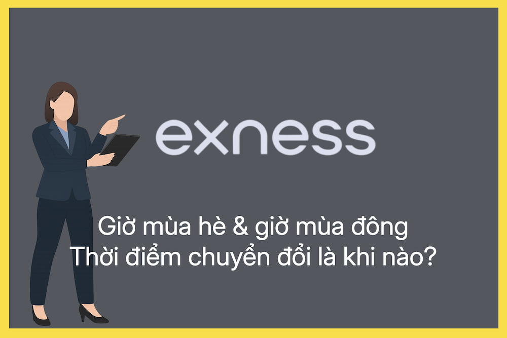 Thời điểm chuyển đổi giữa giờ mùa hè và giờ mùa đông của Exness là khi nào?